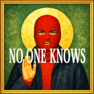 NO ONE KNOWS