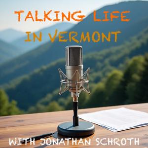 Talking Life In Vermont With Jonathan Schroth