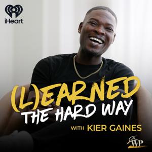 Learned the Hard Way with Kier Gaines
