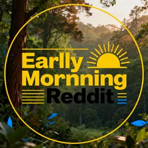 EarlyMorningReddit