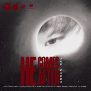 He Comes After (A Wattpad Story) - AudioBook