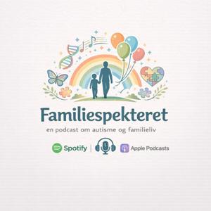 Familiespekteret - en podcast om autisme og familieliv