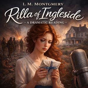 Rilla of Ingleside - A Dramatic Reading