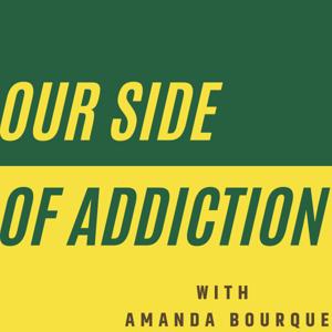 Our Side of Addiction