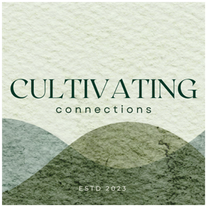 Cultivating Connections