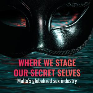 Where we stage our secret selves: Malta’s globalized sex industry