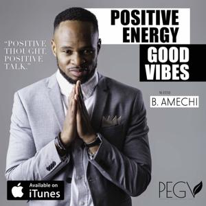 POSITIVE ENERGY GOOD VIBES with @B_Amechi