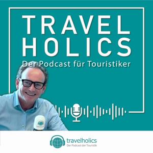 Travelholics - Podcast der Touristik