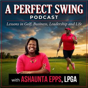 A Perfect Swing: Lessons in Golf, Business, Leadership and Life