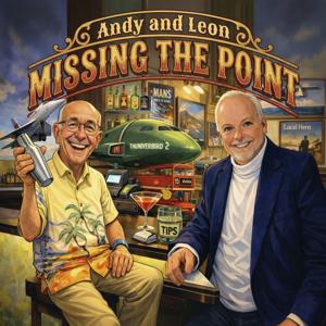 Andy and Leon Missing the Point