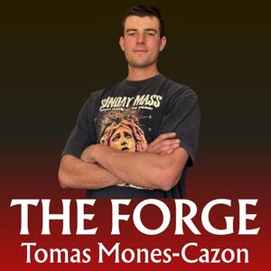 The Forge with Tomas Mones-Cazon