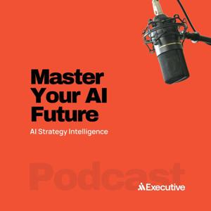 Master Your AI Future | AI Executive