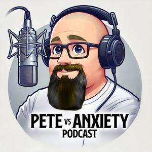 Pete vs. Anxiety