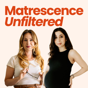 Matrescence Unfiltered