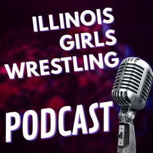 Illinois Girls Wrestling Podcast