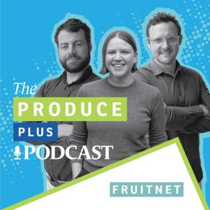 The Produce Plus Podcast
