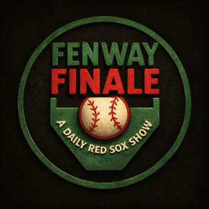 Fenway Finale Podcast