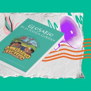 Audioglosario de la Justicia Climática