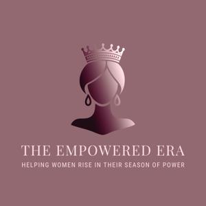 The Empowered Era Podcast