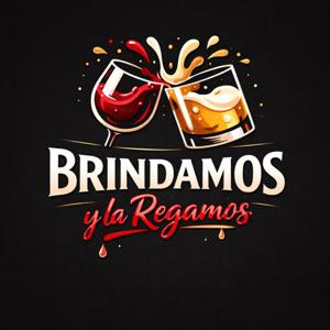 Brindamos y la Regamos