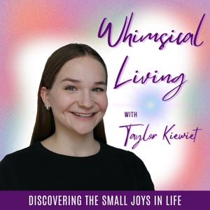 Whimsical Living with Taylor Kiewiet