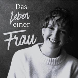 Das Leben einer Frau