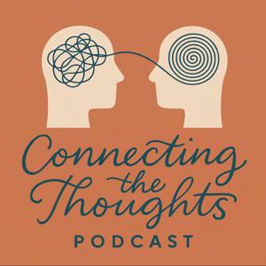 Connecting the Thoughts Podcast