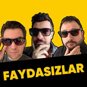 Faydasızlar - Türkçe Podcast by Faydasızlar