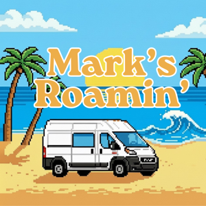 Mark's Roamin: A Vanlife Podcast