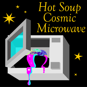 Hot Soup Cosmic Microwave