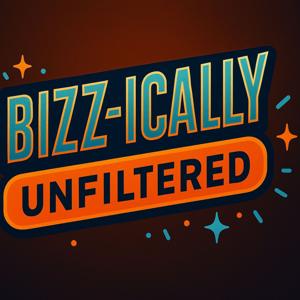 Bizz-ically Unfiltered