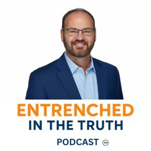 Entrenched In The Truth