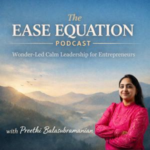 🧭 The Ease Equation Podcast