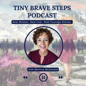 Tiny Brave Steps: Real Women. Real Fear. Real Courage Stories.