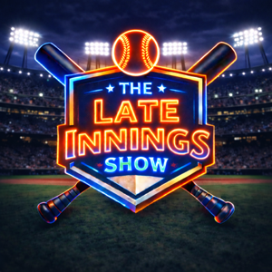 The Late Innings Show