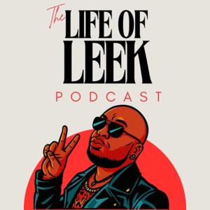 The Life of Leek Podcast