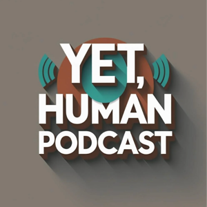 Yet, Human