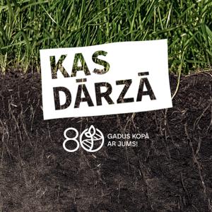 Kas dārzā | Dārzkopības institūta raidieraksts