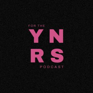 For The Ynrs Podcast
