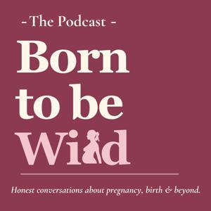 Born to be Wild the podcast