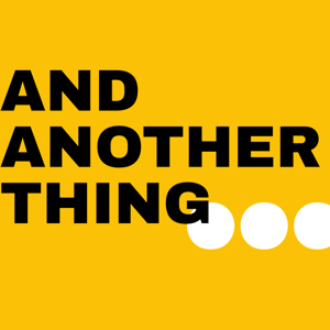 And Another Thing...