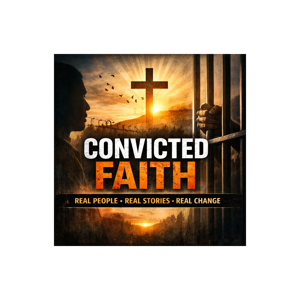 Convicted Faith: Real People, Real Stories, Real Change