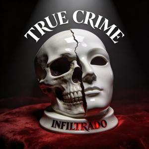 True Crime Infiltrado