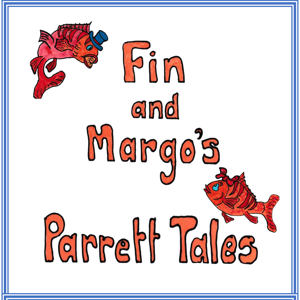 Fin and Margo's Parrett Tales