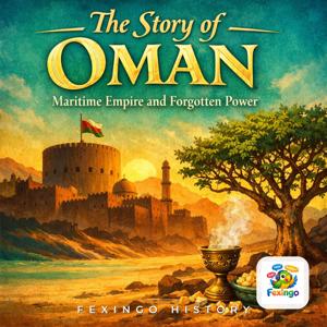 The Story of Oman: Maritime Empire and Forgotten Power — Fexingo History