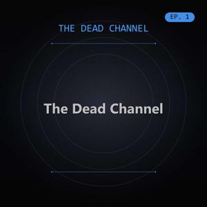 The Dead Channel