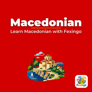 Learn Macedonian with Fexingo