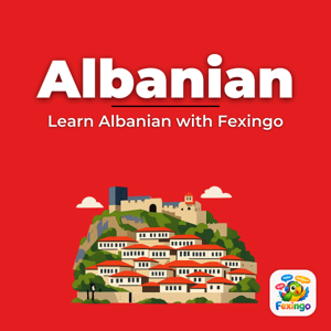Learn Albanian with Fexingo
