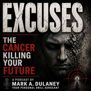 Excuses: The Cancer Killing Your Future