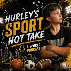 Hurley’s Sports Hot Take
